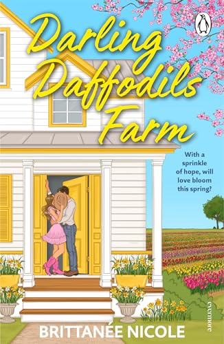 Darling Daffodils Farm: A cozy, spicy spring small town romance for fans of forced proximity and found family (Hope Harbor Book 1)