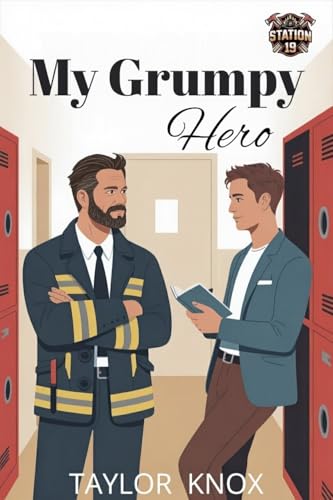 My Grumpy Hero: A Single Dad Firefighter MM Romance (Station 19 Book 2)