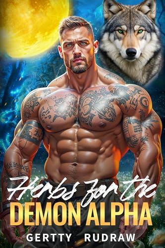 Herbs for the Demon Alpha: An Arranged Marriage Curse-Breaking Paranormal Werewolf Romance (The Fated Alpha Series Book 1)