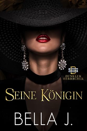 Seine Königin: Eine Dark Mafia Romance (Dunkler Herrscher 5)