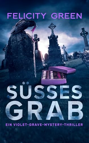 Süßes Grab: Prequel zur Violet-Grave-Mystery-Thriller-Serie (Violet Grave)