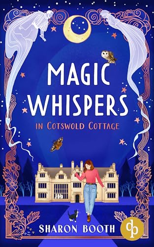 Magic Whispers in Cotswold Cottage | Eine humorvolle Cosy Romantasy über eine Kleinstadt voller Magie