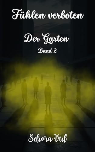Der Garten: Band 2 (Fühlen Verboten)