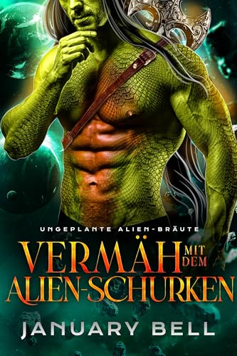 Vermählt mit dem Alien-Schurken (Ungeplante Alien-Bräute 8)