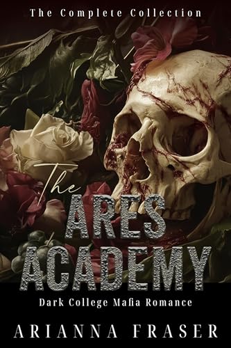 The Ares Academy - Dark College Mafia Romance: The Complete Collection