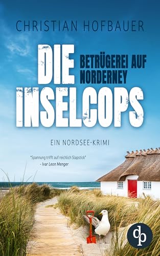 Betrügerei auf Norderney | Ein Nordsee Krimi (Die Inselcops-Reihe 3)