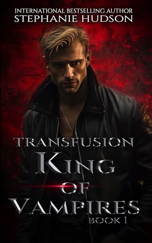 Transfusion: King of Vampires, Dark Paranormal Romance