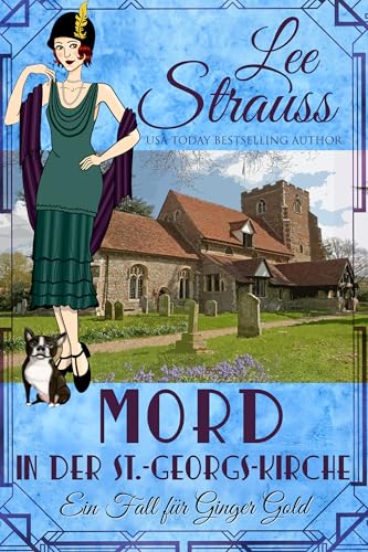 Mord in der St.-Georgs-Kirche: ein 1920er-Jahre Cosy-Krimi (Ein Fall für Ginger Gold 7)
