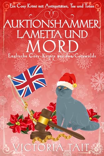 Auktionshammer, Lametta und Mord: Englische Cosy-Krimis aus den Cotswolds (Ein Cosy-Krimi mit Antiquitäten, Tee und Mord 5)