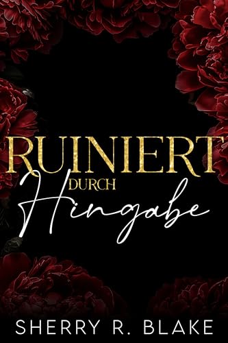 Ruiniert Durch Hingabe: Eine verbotene Leibwächter-Liebe Mafia Romance (Feretti-Syndikat-Serie 6)