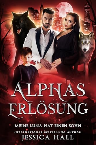 Alphas Erlösung - Meine Luna hat einen Sohn (Die Reue-Serie 2)