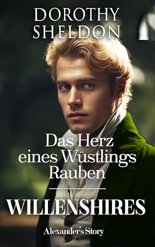 Das Herz eines Wüstlings Rauben (Willenshires 3)