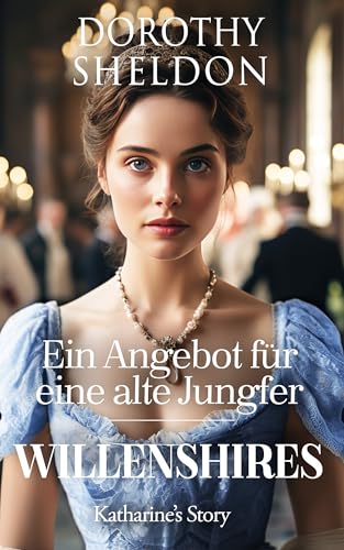 Ein Angebot für eine alte Jungfer (Willenshires 1)