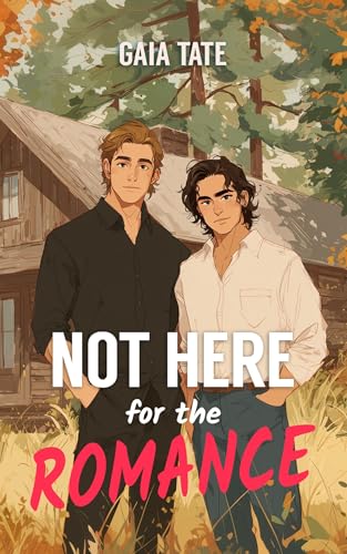 Not Here for the Romance: Enemies to Lovers Gay Romance