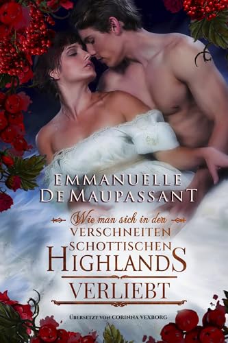 Wie man sich in den verschneiten schottischen Highlands verliebt: Eine historische Liebesgeschichte voller Gefühl, Humor und Winterzauber (Handbuch einer Lady 8)