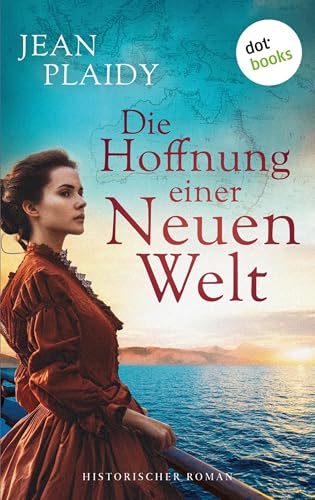 Die Hoffnung einer neuen Welt: Roman | Sie kommt als Gefangene nach Australien – kann sie hier ihre Freiheit finden?