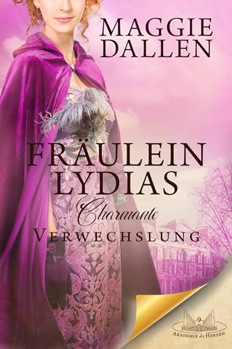 Fräulein Lydias charmante Verwechslung (Akademie der Herzen 9)