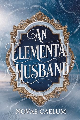 An Elemental Husband (The King's Weaver Book 4)