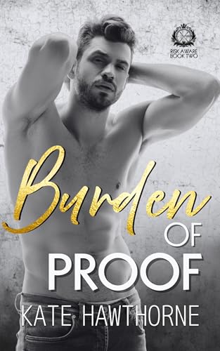Burden of Proof (Club Rapture: Risk Aware Book 2)