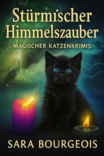 Stürmische Himmelszauber: Stormy Sky Magic (Magischer Katzenkrimis 9)