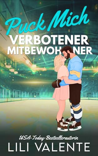 Puck Mich, Verbotener Mitbewohner: Heiße Altersunterschied-Romanze mit verbotenem Mitbewohner (Diese heiße Hockey-Romanze 2)