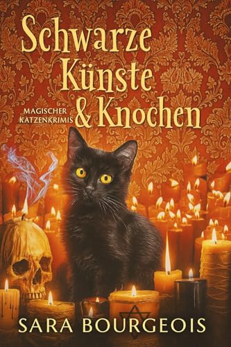 Schwarze Künste & Knochen: Black Arts & Bones (Magischer Katzenkrimis 10)