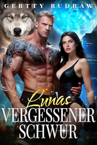 Lunas Vergessener Schwur: Die Geheime Tochter der Zurückgewiesenen Gefährtin Eine Zweite Chance Romanze (Dem Alpha Bestimmt 1)