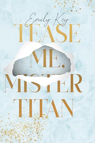Tease me, Mister Titan: an Forbidden Attraction Enemies to Lovers Workplace he falls first Romance (Manhattan Millionär’s 5)