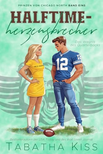 Halftime-Herzensbrecher: Das Wagnis des Quarterbacks (Prinzen von Chicago North 1)