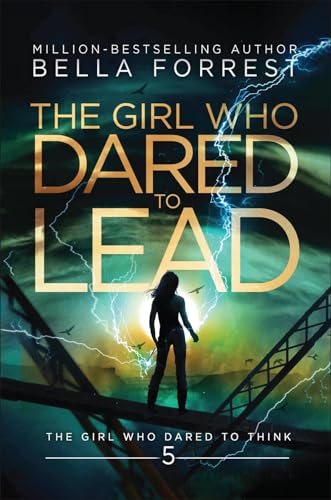 The Girl Who Dared to Lead: The Girl Who Dared Book 5