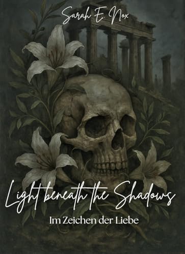 Light beneath the Shadows (Band 1): Im Zeichen der Liebe