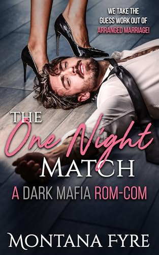 The One Night Match : A Dark Mafia Rom-Com (Mafia Matchmaker Book 1)