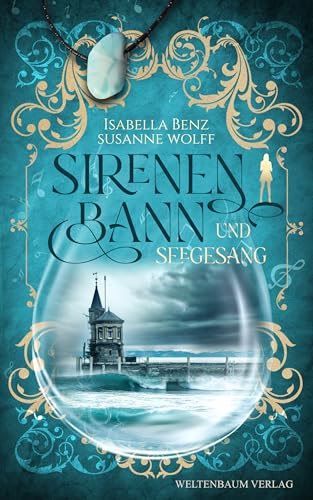 Sirenenbann und Seegesang: Young Adult | Urban Fantasy zwischen Musik und Magie – ein tödliches Geheimnis, ein gestohlenes Artefakt und die Jagd nach der Wahrheit