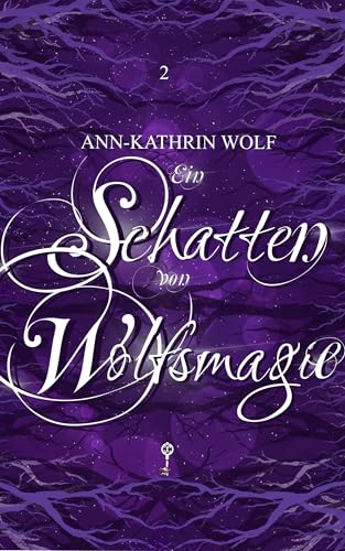 Ein Schatten von Wolfsmagie: Huntsman of Fairy Tales: Eine märchenhafte Romantasy über einen dunklen Fluch und eine zerbrochene Liebe.