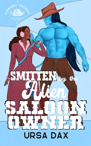 Smitten by the Alien Saloon Owner (Cowboy Colony Mail-Order Brides Book 7)