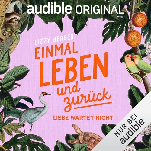 Einmal Leben und Zurück: Liebe wartet nicht