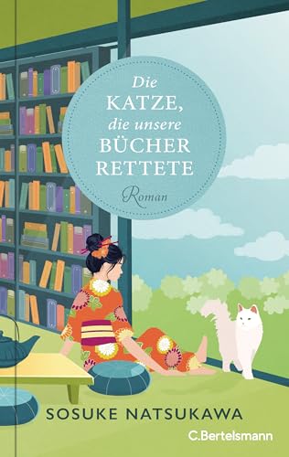 Die Katze, die unsere Bücher rettete: Roman