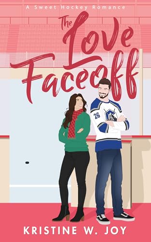 The Love Faceoff : A Sweet Hockey RomCom (Glaciers Hockey)