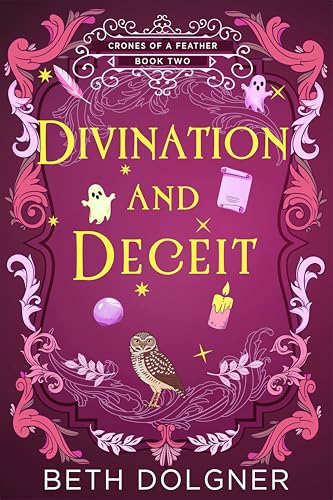 Divination and Deceit (A Crones of a Feather Paranormal Cozy Mystery Book 2)