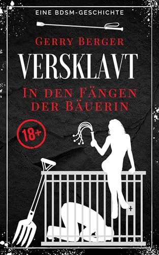 Versklavt - In den Fängen der Bäuerin: Eine BDSM-Geschichte