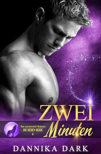 Zwei Minuten: Eine paranormale Romanze (Die Sieben Reihe 6)