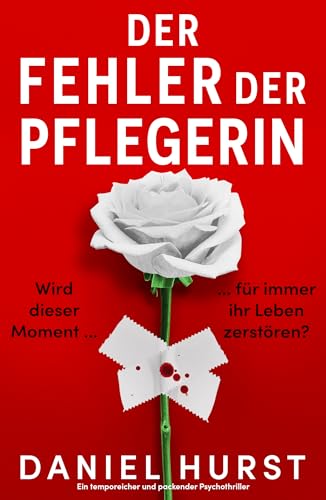 Der Fehler der Pflegerin: Ein temporeicher und packender Psychothriller (Die perfekte Pflegerin 3)