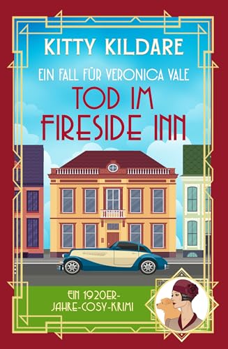 Tod im Fireside Inn: Ein 1920er‑Jahre Cosy‑Krimi (Ein Fall für Veronica Vale 1)