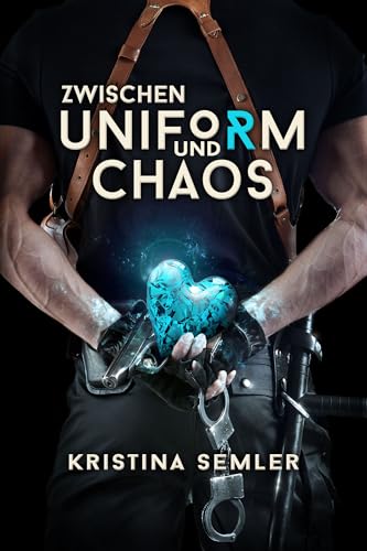 Zwischen Uniform und Chaos (Zwischen Uniform und Verlangen 2)