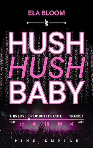 Hush Hush Baby - Track 1: This Love is Pop but it's Cute (Popstar-Romance)