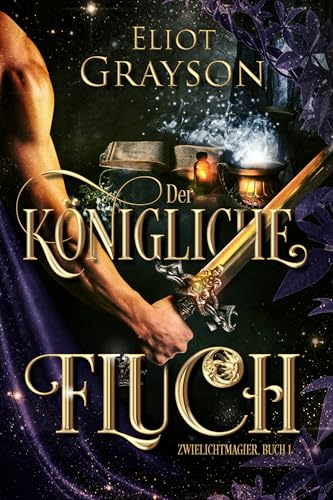 Der königliche Fluch (Zwielichtmagier 1)