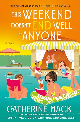 This Weekend Doesn't End Well for Anyone: A Novel (The Vacation Mysteries Book 3)