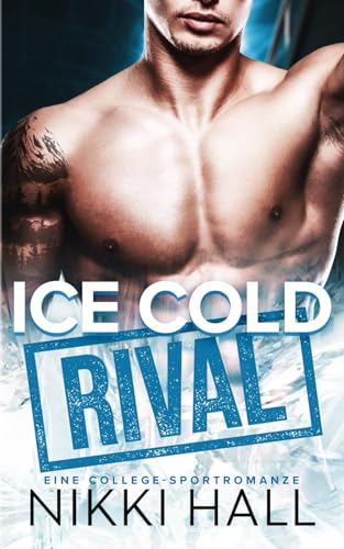 Ice Cold Rival: Eine College-Sportromanze (Beyond the Ice, Band 3)