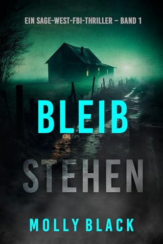 Bleib stehen (Ein Sage-West-FBI-Thriller – Band 1)