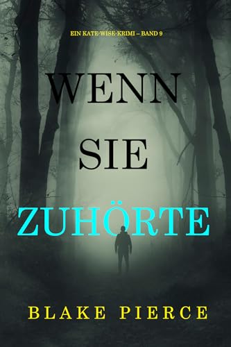 Wenn sie zuhörte (Ein Kate-Wise-Krimi – Band 9) (Ein Kate Wise Mystery)